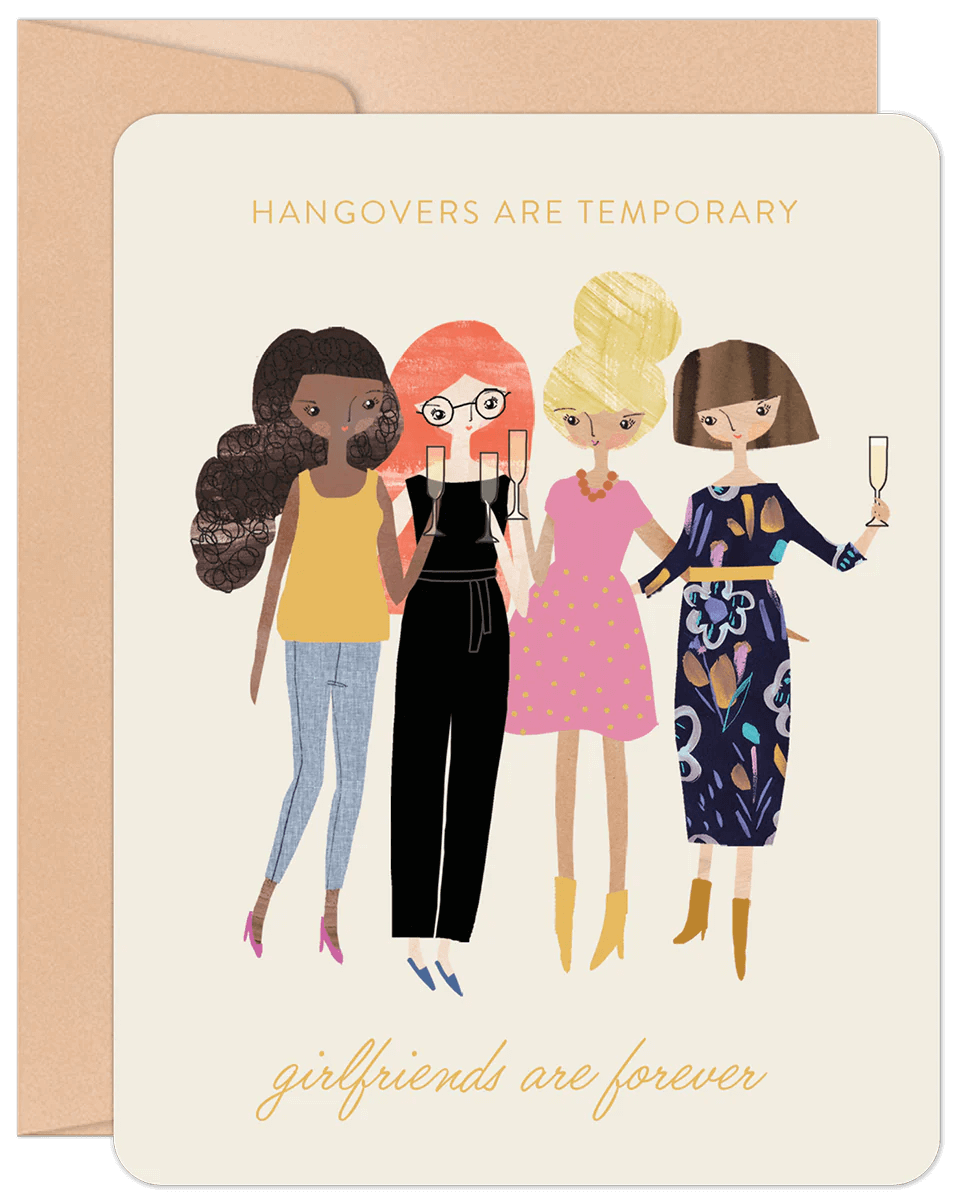 Willow & Ivy "Hangovers are Temporary, Girlfriends are Forever" Card